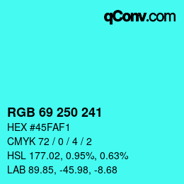 Color code: RGB 69 250 241 | qconv.com