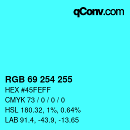 Color code: RGB 69 254 255 | qconv.com