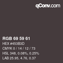 Color code: RGB 69 59 61 | qconv.com