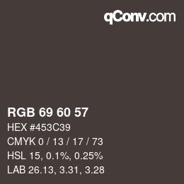 Color code: RGB 69 60 57 | qconv.com