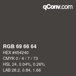 颜色代码: RGB 69 66 64 | qconv.com