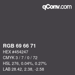 カラーコード: RGB 69 66 71 | qconv.com