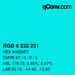 カラーコード: RGB 6 232 231 | qconv.com