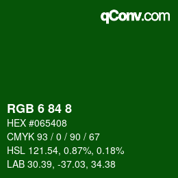 Color code: RGB 6 84 8 | qconv.com
