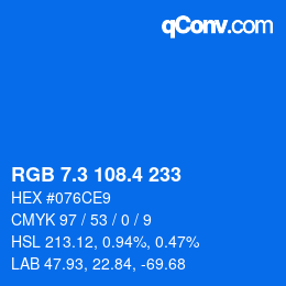 カラーコード: RGB 7.3 108.4 233 | qconv.com