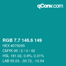 カラーコード: RGB 7.7 146.6 149 | qconv.com
