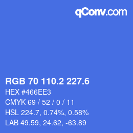 カラーコード: RGB 70 110.2 227.6 | qconv.com