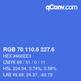 カラーコード: RGB 70 110.6 227.6 | qconv.com