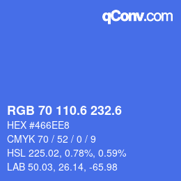 カラーコード: RGB 70 110.6 232.6 | qconv.com