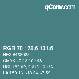 カラーコード: RGB 70 128.6 131.6 | qconv.com