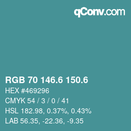カラーコード: RGB 70 146.6 150.6 | qconv.com