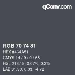 Color code: RGB 70 74 81 | qconv.com