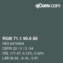 Color code: RGB 71.1 90.8 88 | qconv.com