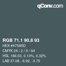 Color code: RGB 71.1 90.8 93 | qconv.com