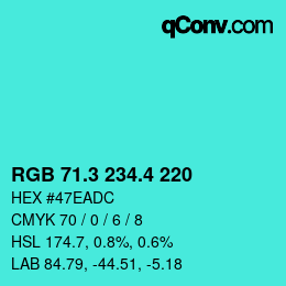 カラーコード: RGB 71.3 234.4 220 | qconv.com