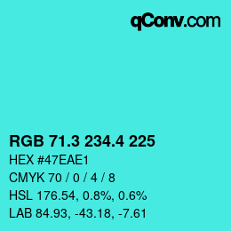 カラーコード: RGB 71.3 234.4 225 | qconv.com