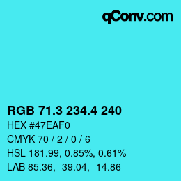 カラーコード: RGB 71.3 234.4 240 | qconv.com