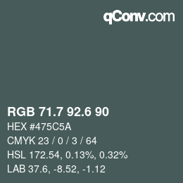 カラーコード: RGB 71.7 92.6 90 | qconv.com