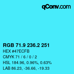 カラーコード: RGB 71.9 236.2 251 | qconv.com