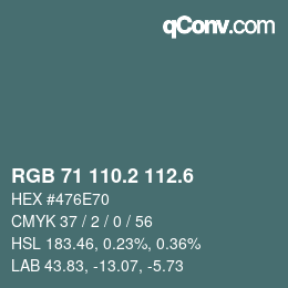 カラーコード: RGB 71 110.2 112.6 | qconv.com