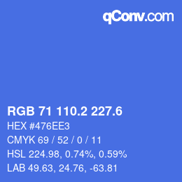 カラーコード: RGB 71 110.2 227.6 | qconv.com