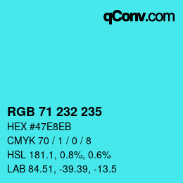 Color code: RGB 71 232 235 | qconv.com
