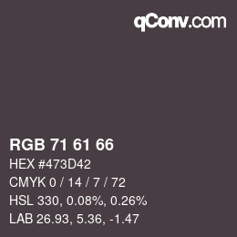 カラーコード: RGB 71 61 66 | qconv.com