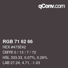 カラーコード: RGB 71 62 66 | qconv.com