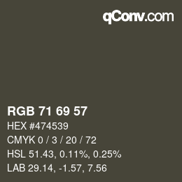 颜色代码: RGB 71 69 57 | qconv.com