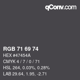 Código de color: RGB 71 69 74 | qconv.com