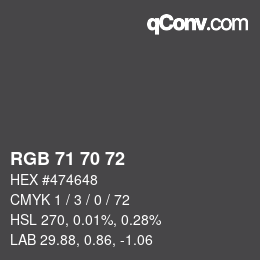 カラーコード: RGB 71 70 72 | qconv.com
