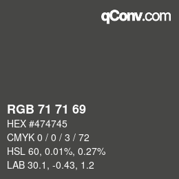 Farbcode: RGB 71 71 69 | qconv.com