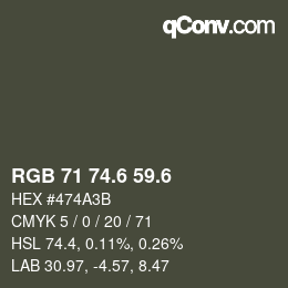 カラーコード: RGB 71 74.6 59.6 | qconv.com