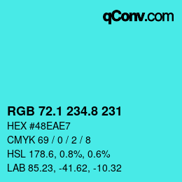 カラーコード: RGB 72.1 234.8 231 | qconv.com