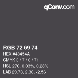 カラーコード: RGB 72 69 74 | qconv.com