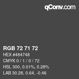 Color code: RGB 72 71 72 | qconv.com