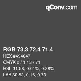 カラーコード: RGB 73.3 72.4 71.4 | qconv.com