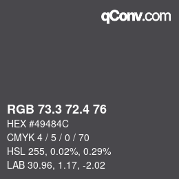 カラーコード: RGB 73.3 72.4 76 | qconv.com