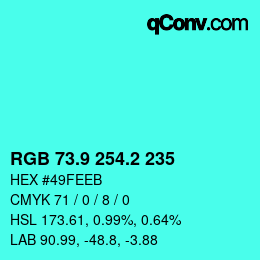 カラーコード: RGB 73.9 254.2 235 | qconv.com