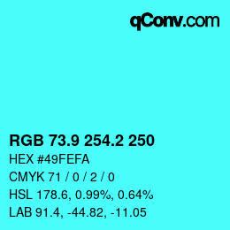 カラーコード: RGB 73.9 254.2 250 | qconv.com