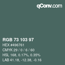 Color code: RGB 73 103 97 | qconv.com