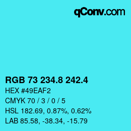 カラーコード: RGB 73 234.8 242.4 | qconv.com