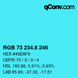 カラーコード: RGB 73 234.8 246 | qconv.com