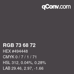 Color code: RGB 73 68 72 | qconv.com