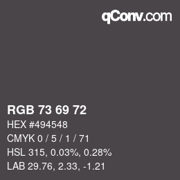 Color code: RGB 73 69 72 | qconv.com