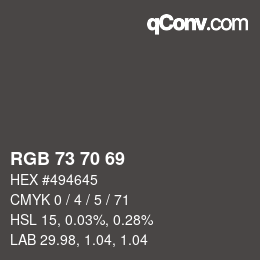颜色代码: RGB 73 70 69 | qconv.com