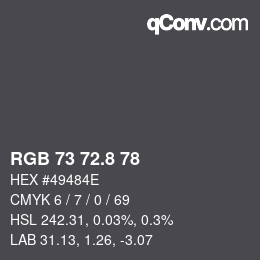 Color code: RGB 73 72.8 78 | qconv.com