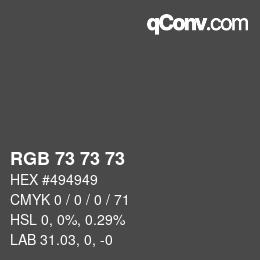 Color code: RGB 73 73 73 | qconv.com