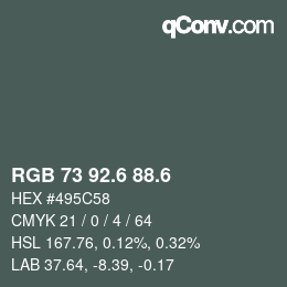 カラーコード: RGB 73 92.6 88.6 | qconv.com