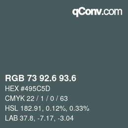 カラーコード: RGB 73 92.6 93.6 | qconv.com